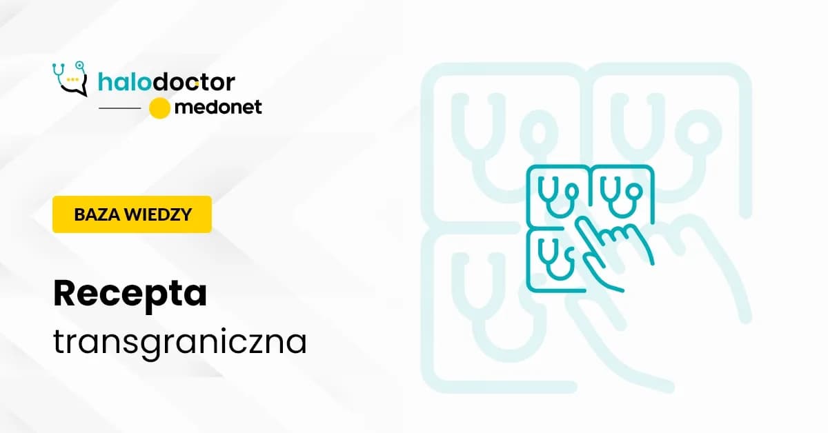 Jak wygląda recepta transgraniczna i co musisz o niej wiedzieć